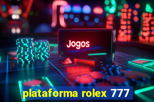 plataforma rolex 777